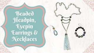 Beaded Headpin, Eyepin Earrings & Necklaces