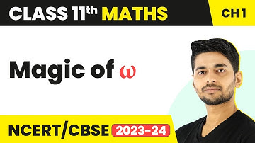 Magic of ω | Maths Class 11