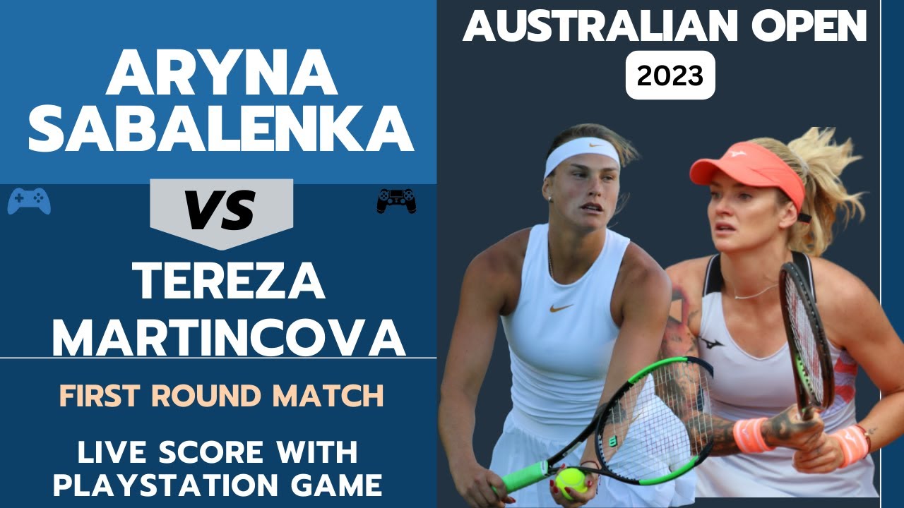 Live Score Aryna Sabalenka vs Martincova Playstation Game Australian open 2023