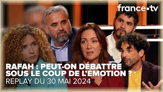 La France estelle en train de se fracturer avec Rafah ?  C Ce soir du 30 mai 2024