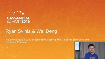 DataStax | Highly Available Spark Stream + Confluent & DSE (Ryan Svihla & Wei Deng) | C* Summit 2016