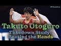 Takuto otoguro takedown study  beating the hands