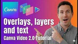 Overlays, Layers, and Text | Canva Video 2.0 Tutorial