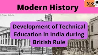 Development Of Technical Education In India Under British Rule Modern History Upsc Hcs
