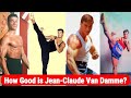People really don't know how Good Jean-Claude Van Damme was