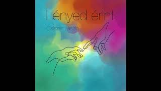 Video thumbnail of "Lényed érint"