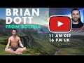 Chat with Brian Dott From Bolivia!
