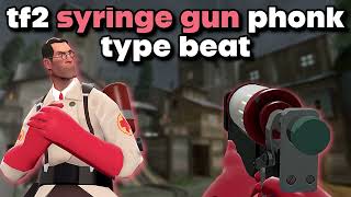TF2 Syringe Gun Phonk Type Beat
