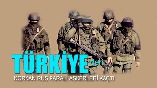 Türki̇ye Rus Parali Savaşçilari Korkuttu Wagner Savaşçilari Kaçti