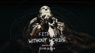 Ketamin - Without Words (New Music Video)