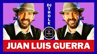 MIX JUAN LUIS GUERRA EXITOS DJ THOLE