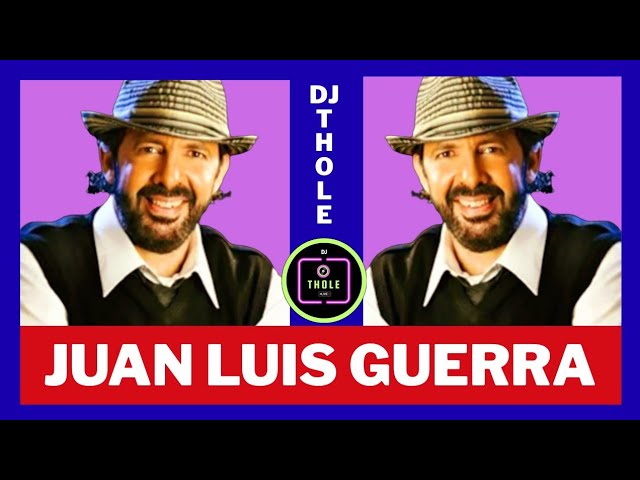 MIX JUAN LUIS GUERRA EXITOS DJ THOLE