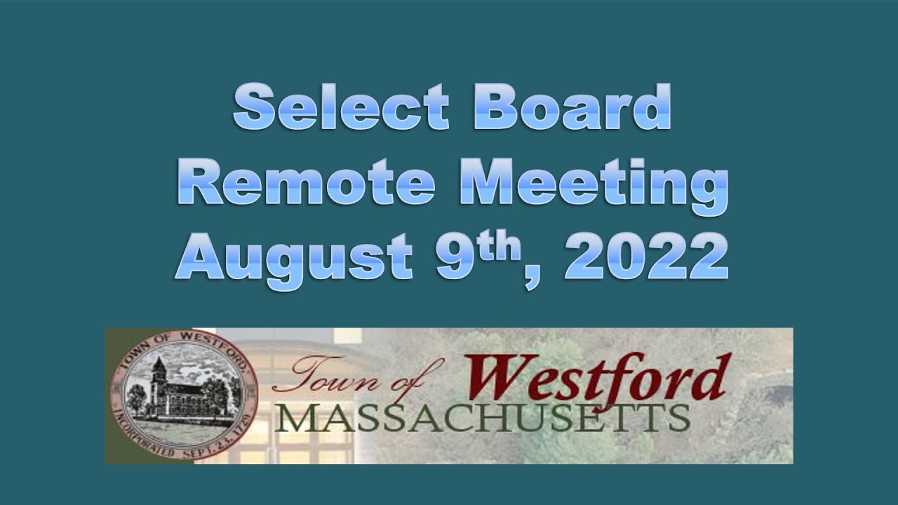 Westford, MA Select Board, August 9th, 2022 YouTube