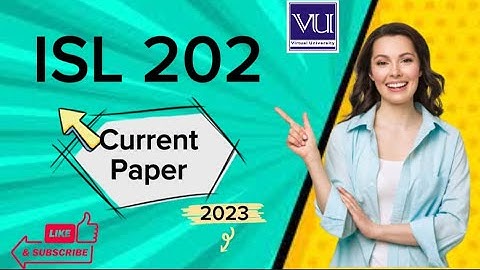 ISL 202 Final Term Current Paper 2023 || isl 202 today final term current paper 2023
