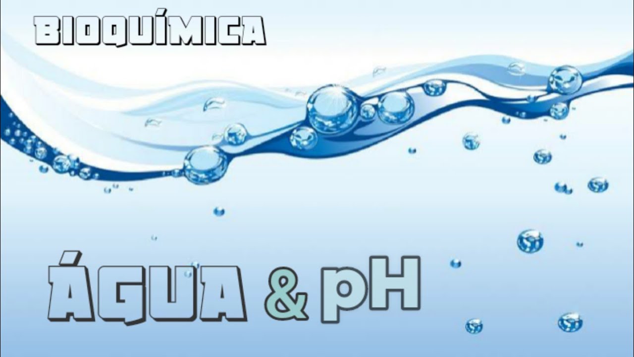Bioquímica: Água e pH