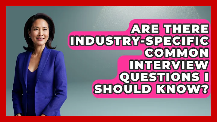 Are There Industry-Specific Common Interview Questions I Should Know?