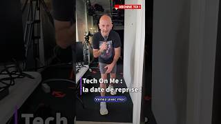 Tech On Me : la date de reprise !
