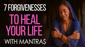 These 7 Forgiveness Mantras REVEAL What YOUR HEART Hasn