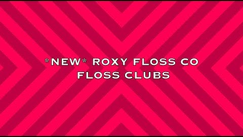 Evertote and Roxy Floss Co Checking In - brand new Roxy Floss Co Floss Clubs!