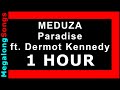 MEDUZA - Paradise ft. Dermot Kennedy 🔴 [1 HOUR] ✔️