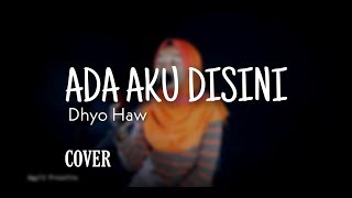 ADA AKU DISINI - Dhyo Haw (Live Cover) || Nadia Amalia