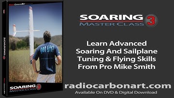 R/C Soaring Master Class 3 Training Video Preview With Pro Mike Smith