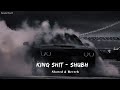 King shit  lofislowed  reverb  shubh  new punjabi song