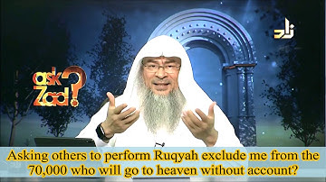 Asking others to do Ruqya would exclude you from 70 thousand who would go to Jannah without account