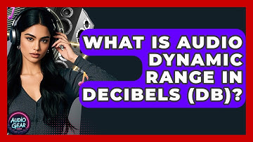 What Is Audio Dynamic Range In Decibels (dB)? - Audio Gear Insider