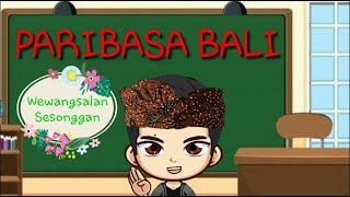 WEWANGSALAN LAN SESONGGAN | Paribasa Bali | Palajahan Basa Bali