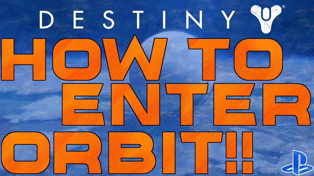 Destiny 2 How To Go To Orbit