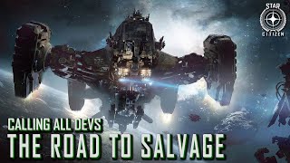 Star Citizen: Calling All Devs - The Road to Salvage