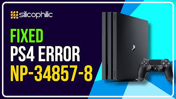 How To Fix PS4 Error NP-34857-8 [WORKING METHODS]