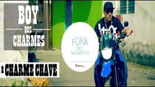 MC Boy do Charmes - É Charme Chave - Lançamento 2014