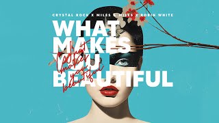 Crystal Rock X Miles & Miles X Robin White - What Makes You Beautiful (Official Audio)