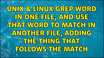 Grep word in one file, and use that word to match in another file, adding the thing that follows...