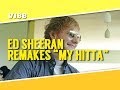 Ed Sheeran - My Gingers (YG - My Hitta Cover)