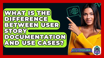What Is The Difference Between User Story Documentation And Use Cases? - Next LVL Programming