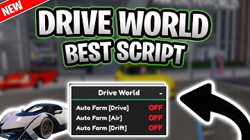 *NEW* Drive World Script (PASTEBIN 2025) (AUTOFARM, MONEY FARM, 60OK IN 10 MINUTES)