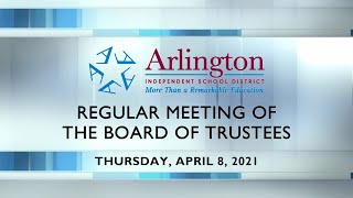 2021-04-08 Arlington ISD Regular Meeting of the Board of Trustees screenshot 4