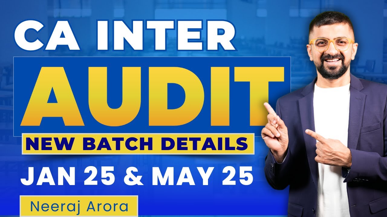 CA Inter Audit for January 2025 & May 2025 | ICAI Exams | Neeraj Arora ...
