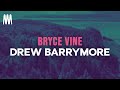 Bryce Vine - Drew Barrymore (Lyrics)