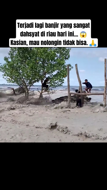 Tsunami River Riau 199 jt x ditonton