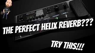 The Perfect Helix Reverb?? Try This!!