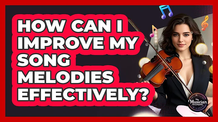 How Can I Improve My Song Melodies Effectively?