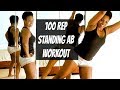 100 Rep Standing Ab Workout