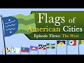Flags of American Cities: Episode Three