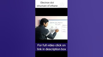 #shorts #electrondotstructure | What is electron dot structure of ethane