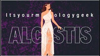 The Tragic Tale of Alcestis