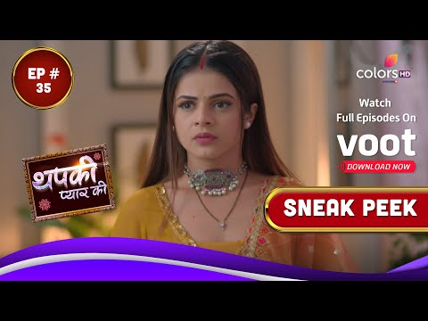 Thapki Pyar Ki S2 | थपकी प्यार की | Episode 35 | Coming Up Next